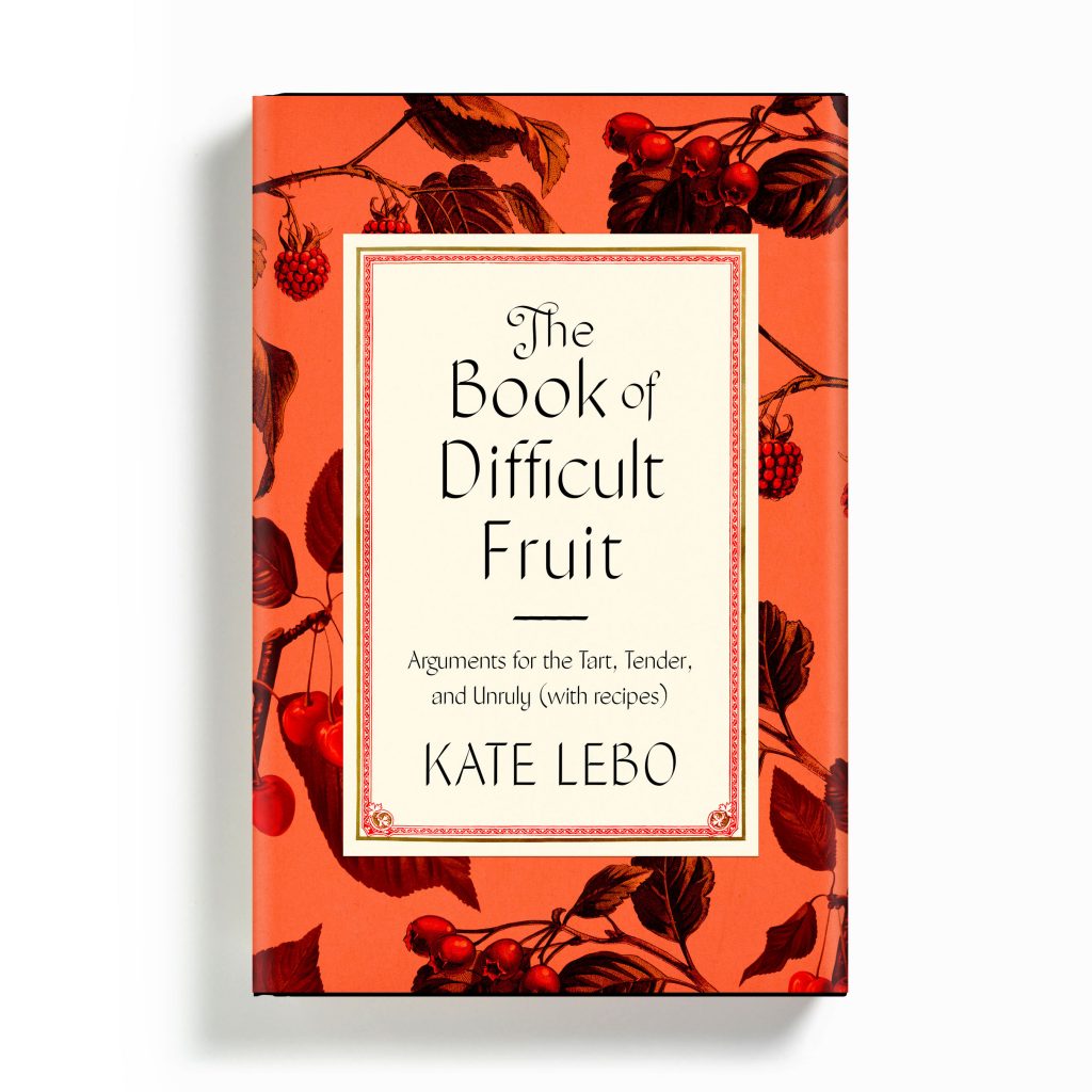the book of difficult fruit by kate lebo